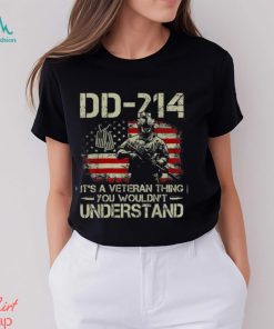 DD 214 It s A Veteran Thing You Wouldn t Understand DD 214 T Shirt