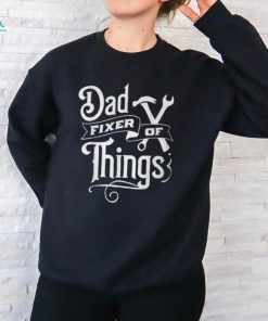 Dad Fixer Of Things Father's Day T Shirt