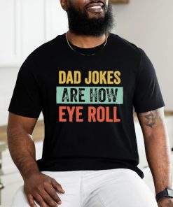 Dad jokes are how eye roll funny gift for dad fath shirt