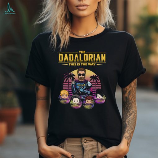 Dadalorian This Is The Way   Personalized Shirt