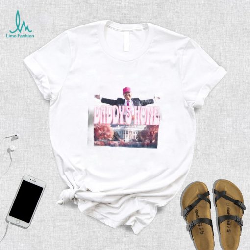 Daddys Home White House Trump 2024 Shirt