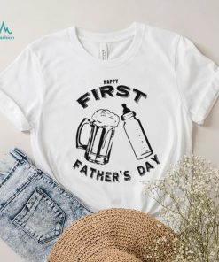 Dad’s first father’s day beer and bottle shirt