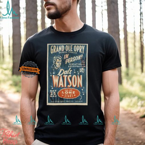 Dale Watson Grand Ole Opry Show, Nashville, TN May 25, 2024 Poster shirt