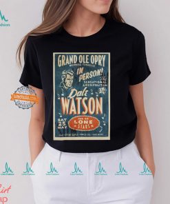 Dale Watson Grand Ole Opry Show, Nashville, TN May 25, 2024 Poster shirt