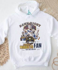 Damn Right I Am A Denver Nuggets Fan Forever 2024 Shirt