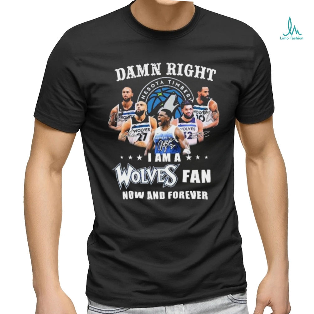 Damn Right I Am A Minnesota Timberwolves Fan Now And Forever 2024 NBA Playoffs Shirt Damn Right I Am A Minnesota Timberwolves Fan Now And Forever 2024 NBA Playoffs Shirt