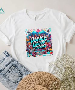 Dance Daddy DeNero Vancity’s Finest shirts