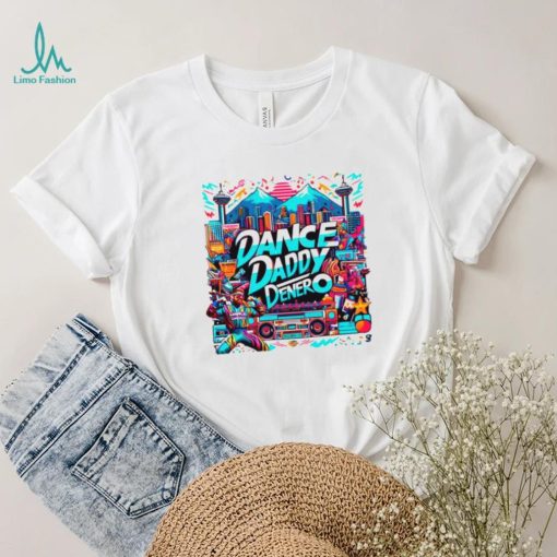 Dance Daddy DeNero Vancity’s Finest shirts