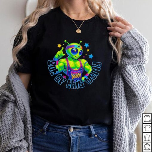 Dance Daddy Denero dance daddy out of this world shirt