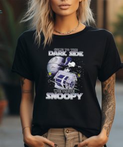 Darth Vader come to the dark side we have Snoopy shirt