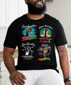 Dear ancestors I understood the assignment juneteenth 2024 shirt