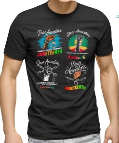 Dear ancestors I understood the assignment juneteenth 2024 shirt