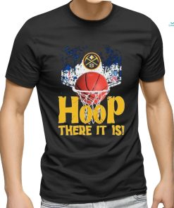 Denver Nuggets Hoop There It Is 2024 NBA Playoffs Shirt