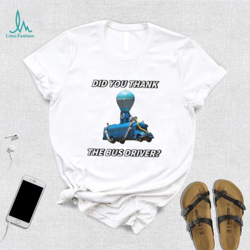 Did You Thank The Bus Driver Cringey T Shirt