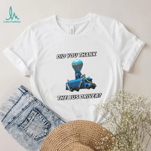 Did You Thank The Bus Driver Cringey T Shirt