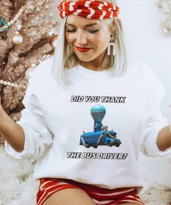 Did You Thank The Bus Driver Cringey T Shirt, hoodie, sweater, long sleeve and tank top Did You Thank The Bus Driver Cringey T Shirt