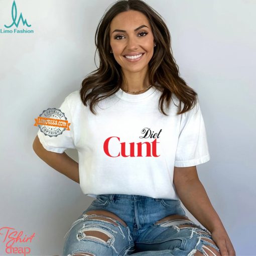 Diet Cunt Shirt