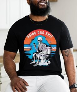 Doing Dad Shit Funny Skeleton Vintage Shirt