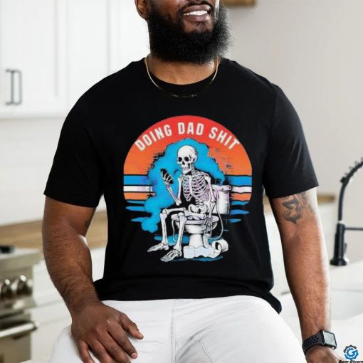 Doing Dad Shit Funny Skeleton Vintage Shirt