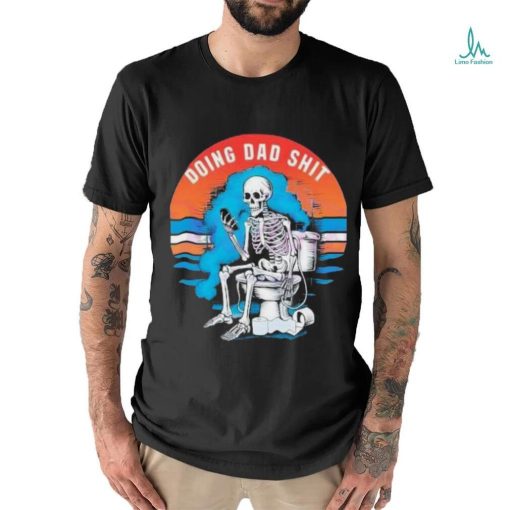 Doing Dad Shit Funny Skeleton Vintage Shirt