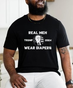 Donald Trump 2024 Real Men Wear Diapers Shirt