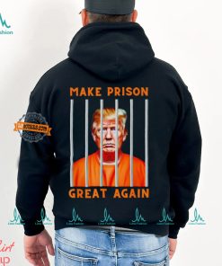 Donald Trump Make Prison great again shirt
