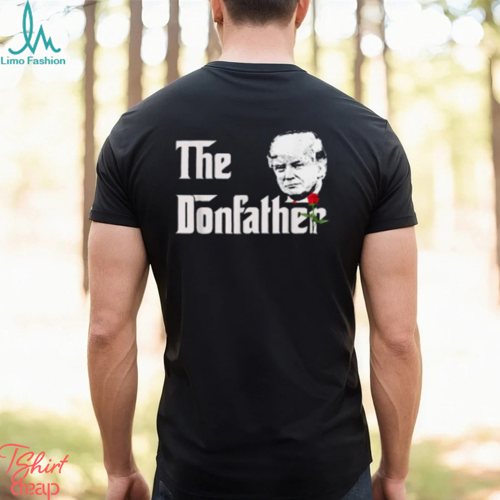 Donald Trump Shirt The Donfather T Shirt Donald Trump Shirt The Donfather T Shirt