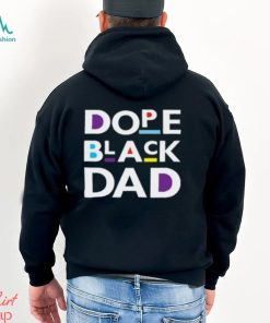 Dope Black Dad Black Father T Shirt