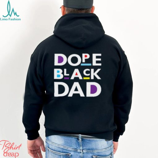 Dope Black Dad Black Father T Shirt