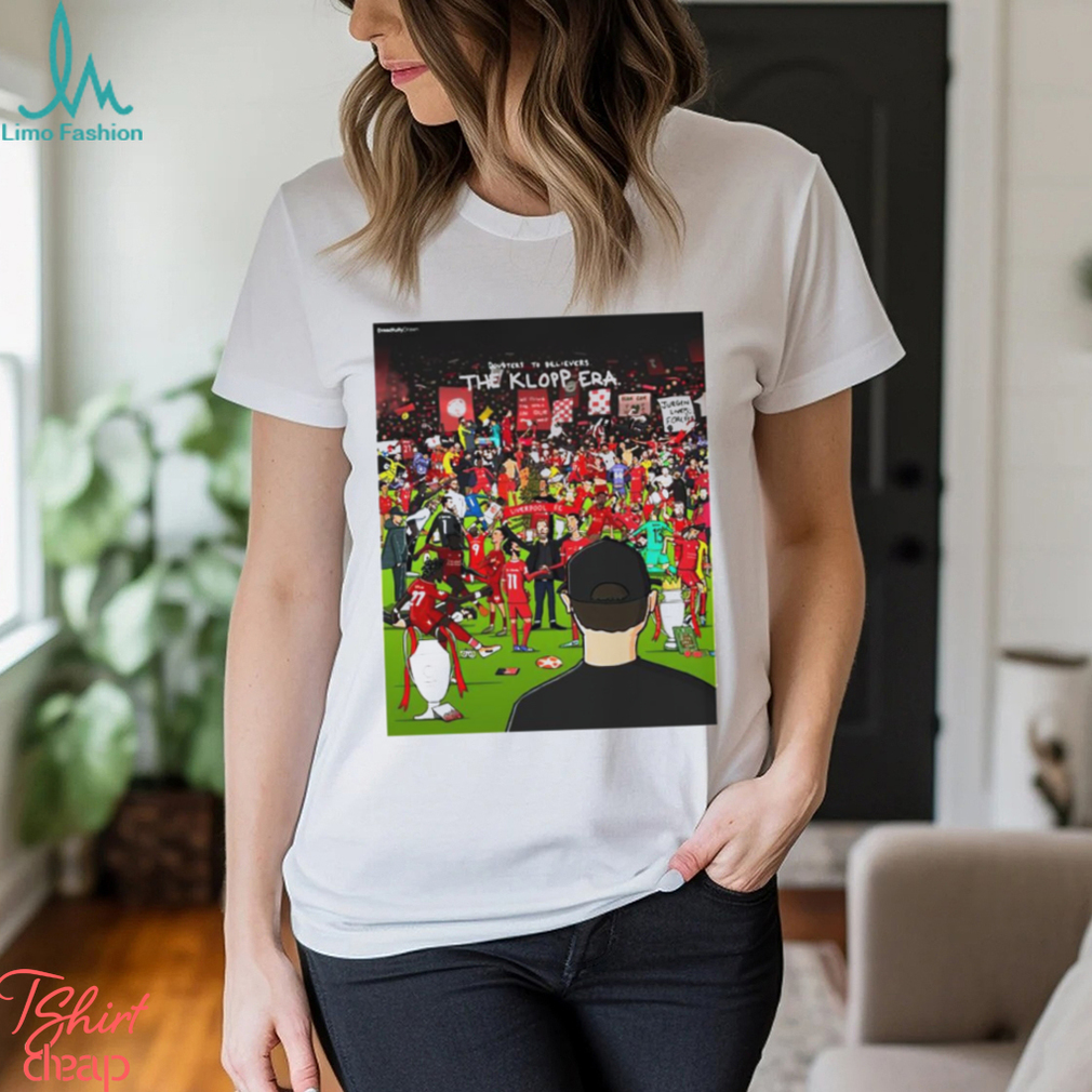 Doubters To Believers The Klopp Era shirt Doubters To Believers The Klopp Era shirt