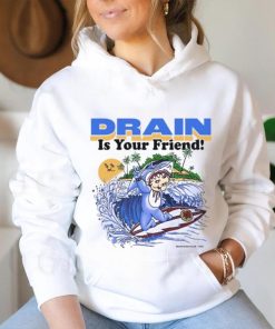 Drain831 Drain Beach Is Your Friend Shirt