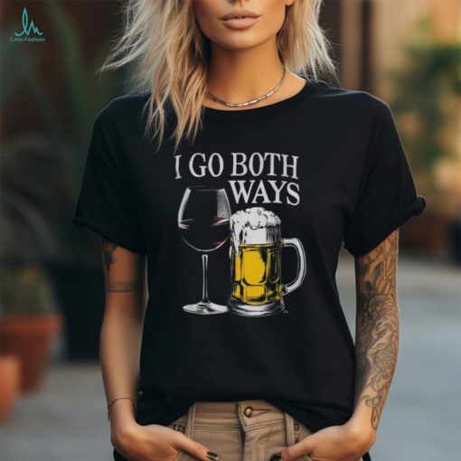 Drinking Alcohol I Go Both Ways Wine Beer T Shirt
