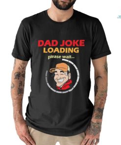 Earl Of Dad Jokes Dad Jokes Loading T shirts