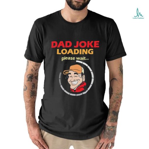 Earl Of Dad Jokes Dad Jokes Loading T shirts