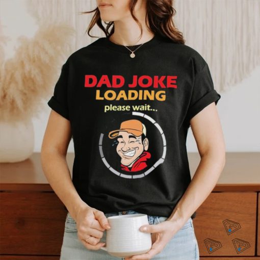 Earl Of Dad Jokes Dad Jokes Loading T shirts