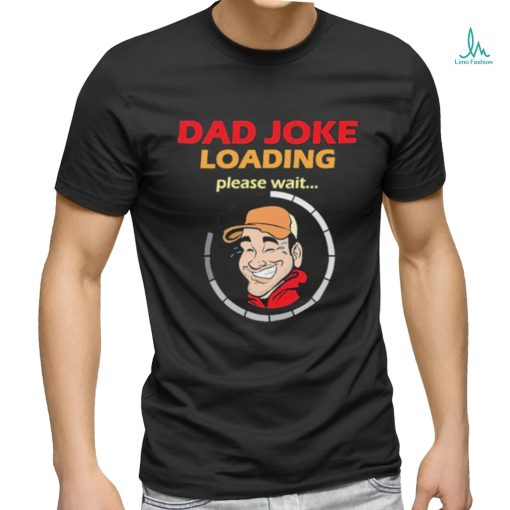 Earl Of Dad Jokes Dad Jokes Loading T shirts