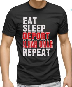 Eat sleep deport Ilhan Omar repeat shirt