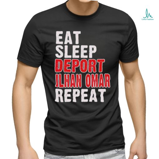 Eat sleep deport Ilhan Omar repeat shirt