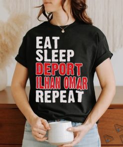 Eat sleep deport Ilhan Omar repeat shirt