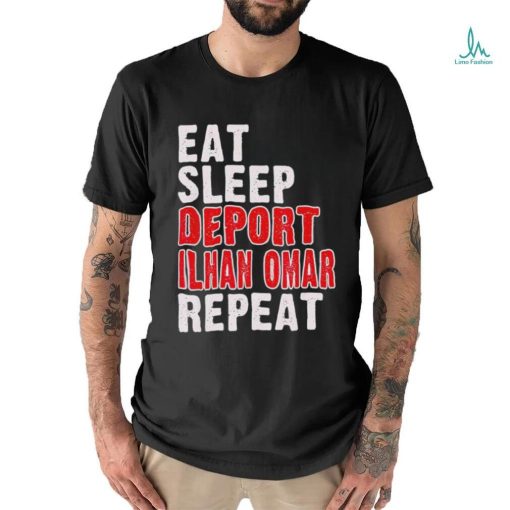 Eat sleep deport Ilhan Omar repeat shirt