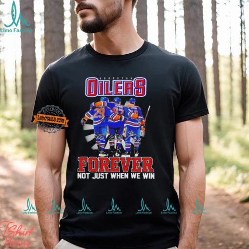 Edmonton Oilers forever not just when we win signatures shirt