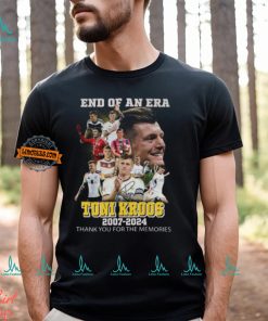 End Of An Era Toni Kroos 2007 2024 Thank You For The Memories T Shirt