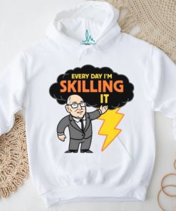 Every day I’m skilling it shirt