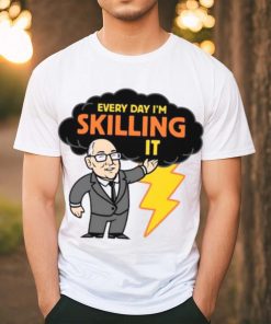 Every day I’m skilling it shirt