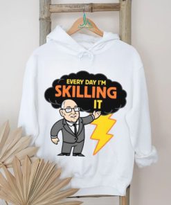 Every day I’m skilling it shirt