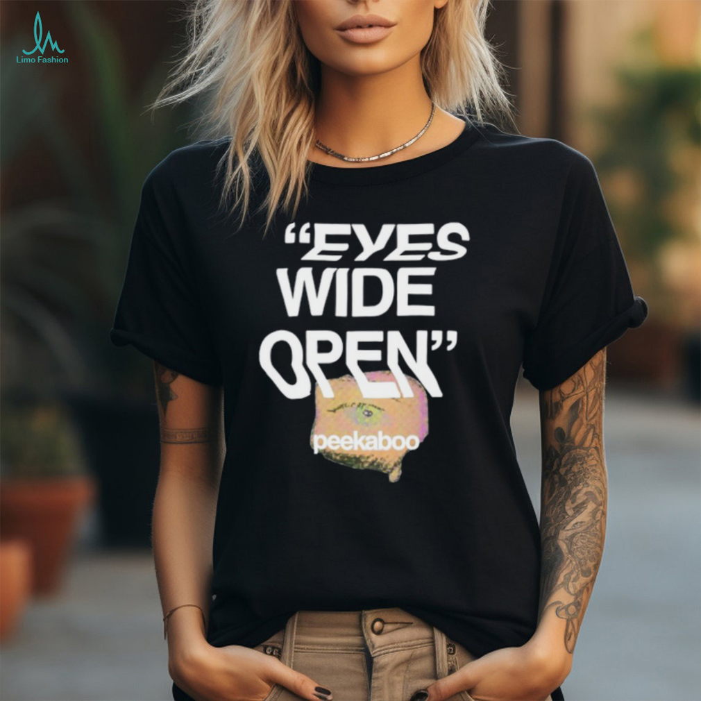 Eyes Wide Open Shirt Eyes Wide Open Shirt