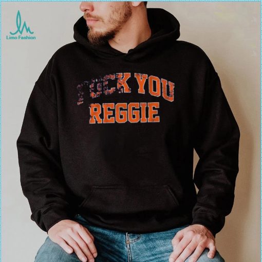 F___ You Reggie Shirt