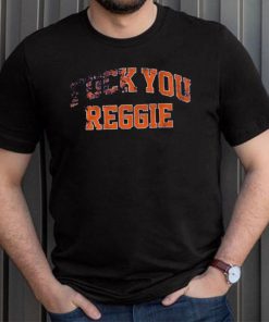 F___ You Reggie Shirt
