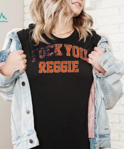 F___ You Reggie Shirt