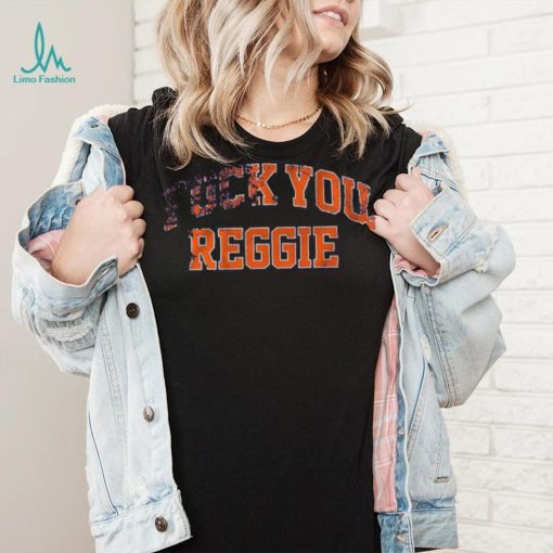 F___ You Reggie Shirt